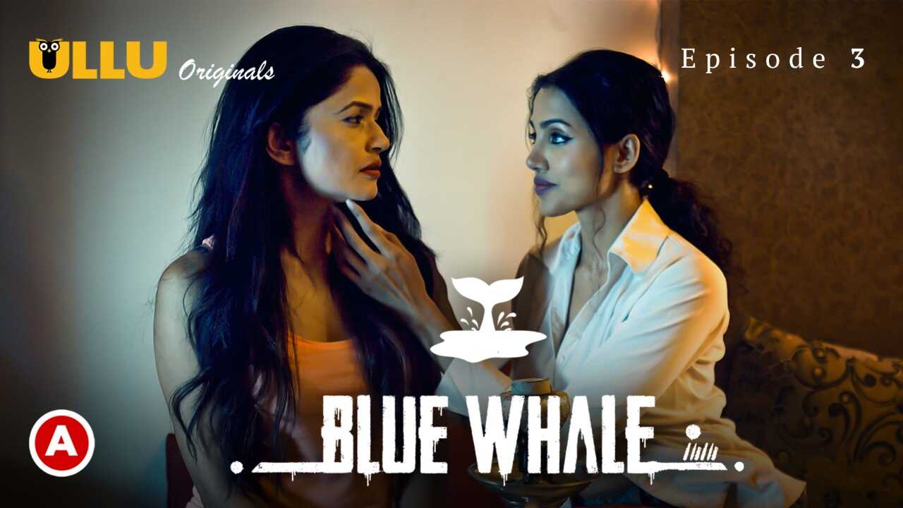 Blue Whale Ullu Originals Hindi Hot Web Series 2021 Episode3