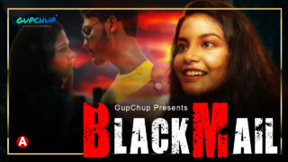 Blackmail Gupchup Originals 2021 Hindi Hot Web Series Ep 1