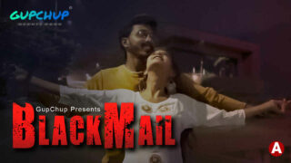 Blackmail Gupchup Originals 2021 Hindi Hot Web Series Ep 3