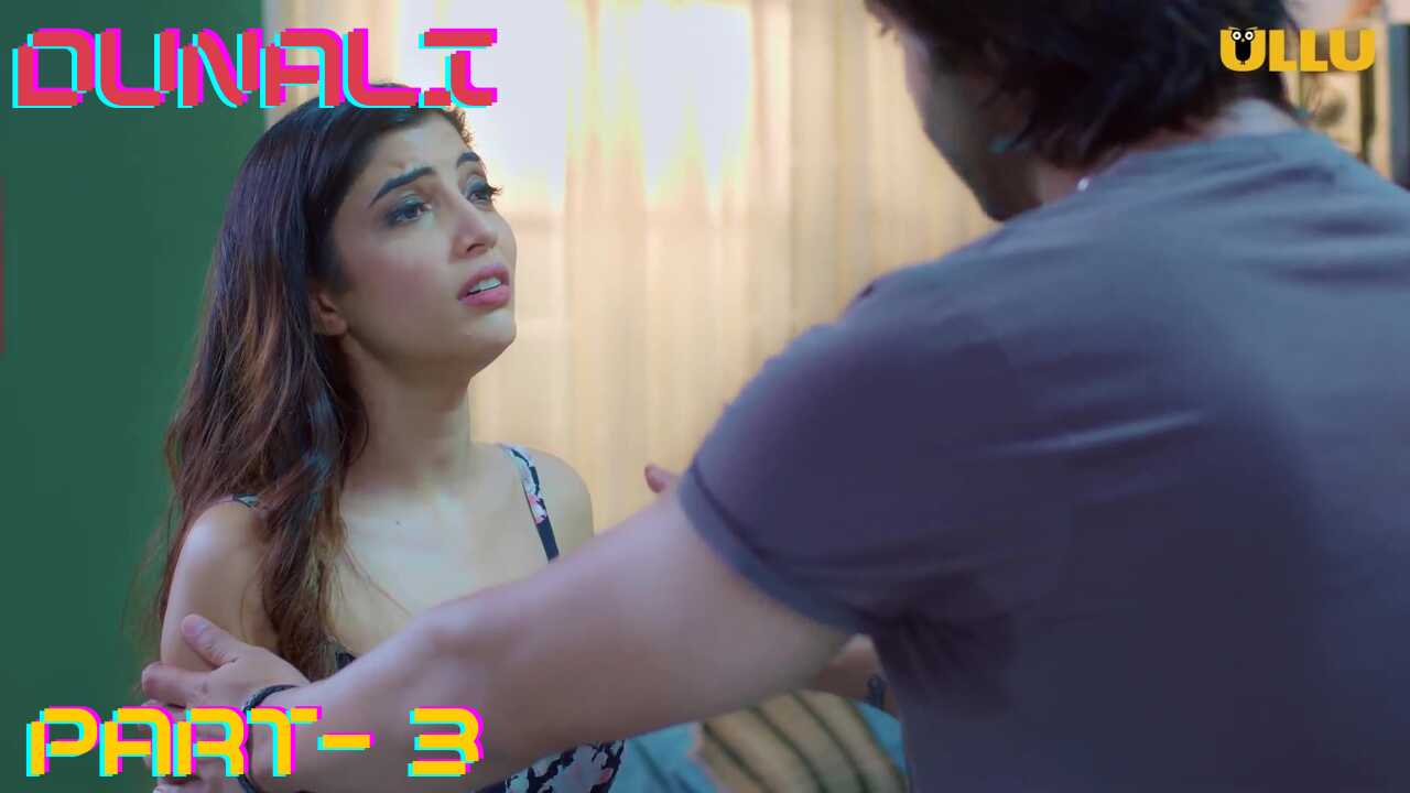 Dunali Part 3 Ullu Hindi Hot Web Series Episode 1 2021