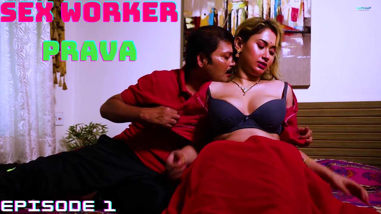 1280px x 720px - Sex Worker Prava 2021 Gupchup Hindi Hot Web Series S1 Ep1