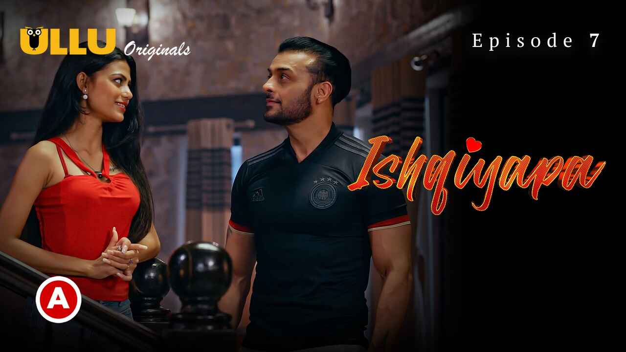 Ishqiyapa Part 2 2022 Ullu Hindi Sex Web Series Episode 7