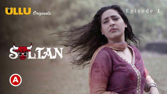 Sultan Part 1 Ullu Originals Hindi Hot Web Series 2022 Ep 1