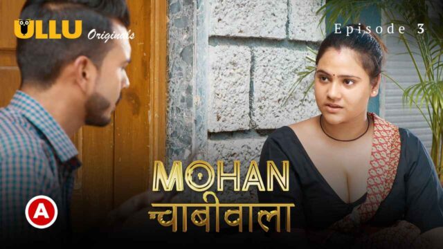Mohan Chabhiwala 2023 Ullu Hindi XXX Web Series Episode 3