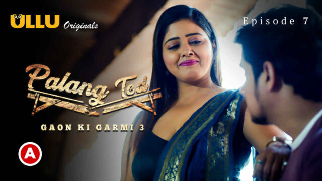 Palang Tod Gaon Ki Garmi 3 2023 Ullu XXX Web Series Ep 7