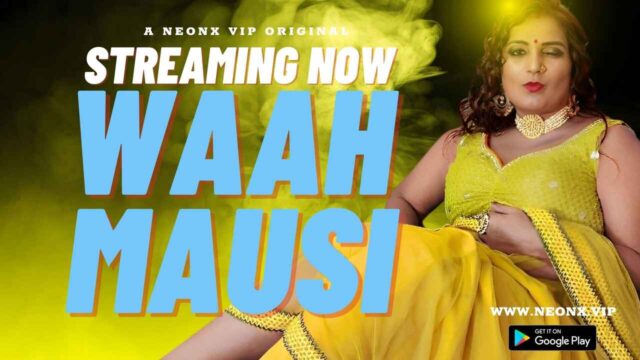 Waah Mausi 2023 Neonx Originals Hindi Uncut Sex Video