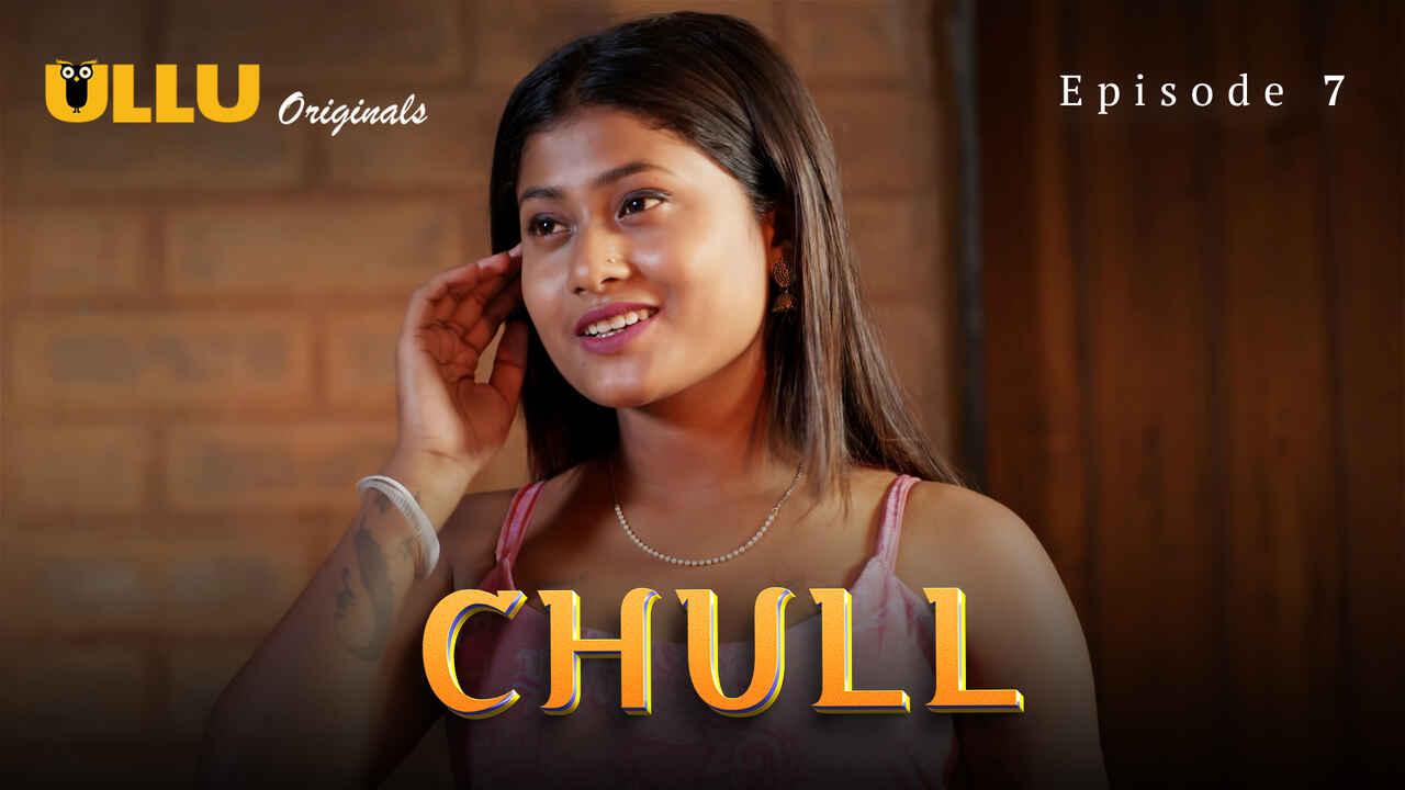 Chull Part 3 2023 Ullu Originals Hindi Sex Web Series Ep 7
