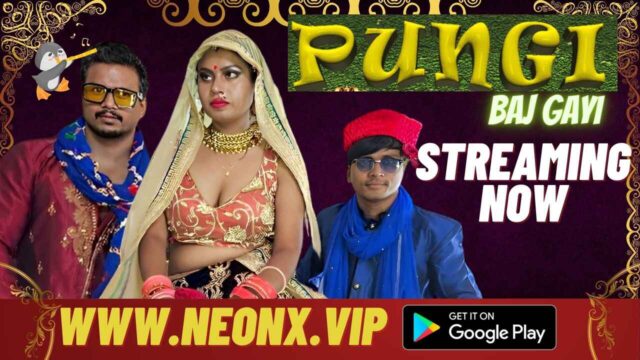 Pungi Baj Gayi 2023 Neonx Vip Originals Hindi Hot Sex Video