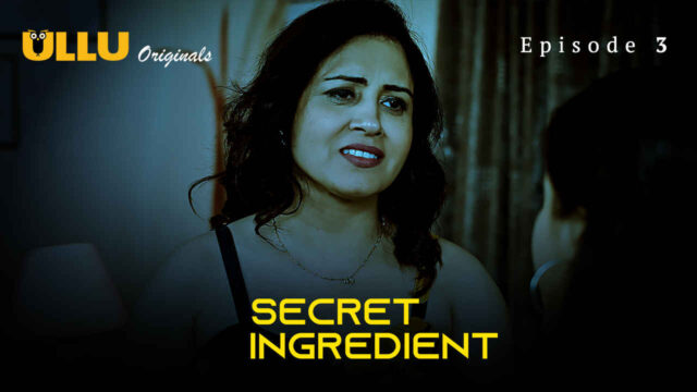 Secret Ingredient 2023 Ullu Originals Hindi Sex Web Series Ep3