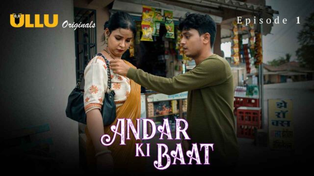 Andar Ki Baat 2023 Ullu Originals Hindi Sex Web Series Ep 1