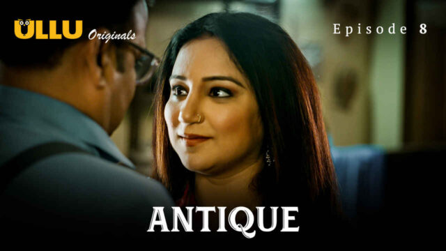 Antique Part 2 2023 Ullu Originals Hindi Sex Web Series Ep 8
