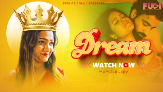 Dream 2023 Fugi App Originals Hindi Uncut Sex Video