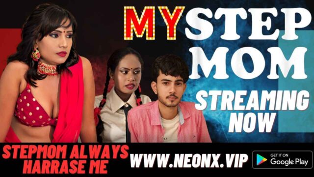 My Stepmom 2023 Neonx Vip Originals Hindi Uncut Sex Video