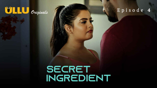 Secret Ingredient 2023 Ullu Originals Hindi Sex Web Series Ep4
