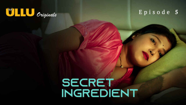 Secret Ingredient 2023 Ullu Originals Hindi Sex Web Series Ep5
