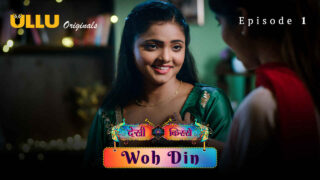 Woh Din – Desi Kisse 2023 Ullu Hindi Sex Web Series Ep 1