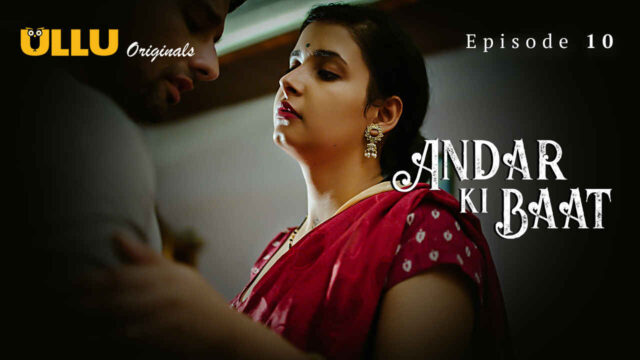 Andar Ki Baat 2023 Ullu Originals Hindi Sex Web Series Ep 10