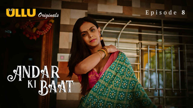 Andar Ki Baat 2023 Ullu Originals Hindi Sex Web Series Ep 8