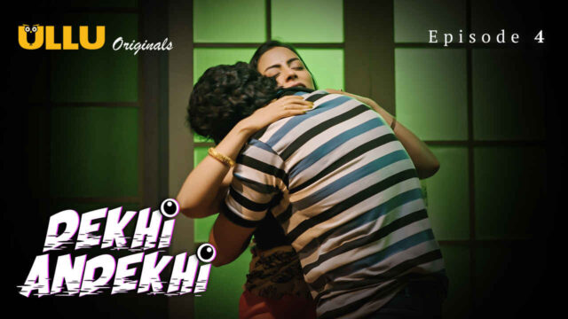 Dekhi Andekhi 2023 Ullu Originals Hindi Sex Web Series Ep 4