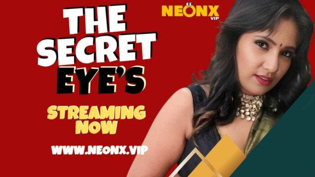 The Secret Eye’s 2023 Neonx Originals Hindi Uncut Sex Video