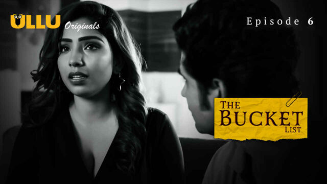 The Bucket List 2023 Ullu Originals Hindi Sex Web Series Ep 6