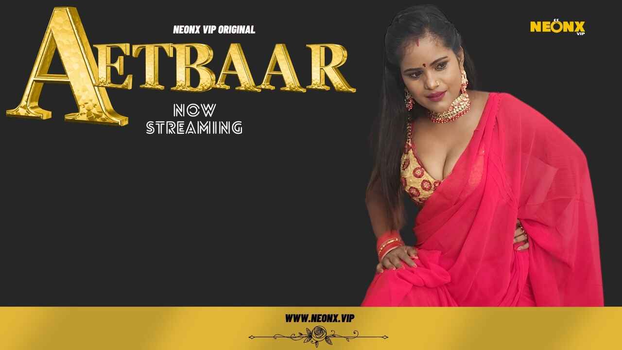 Aetbaar 2023 Neonx Vip Originals Hindi Uncut Sex Video