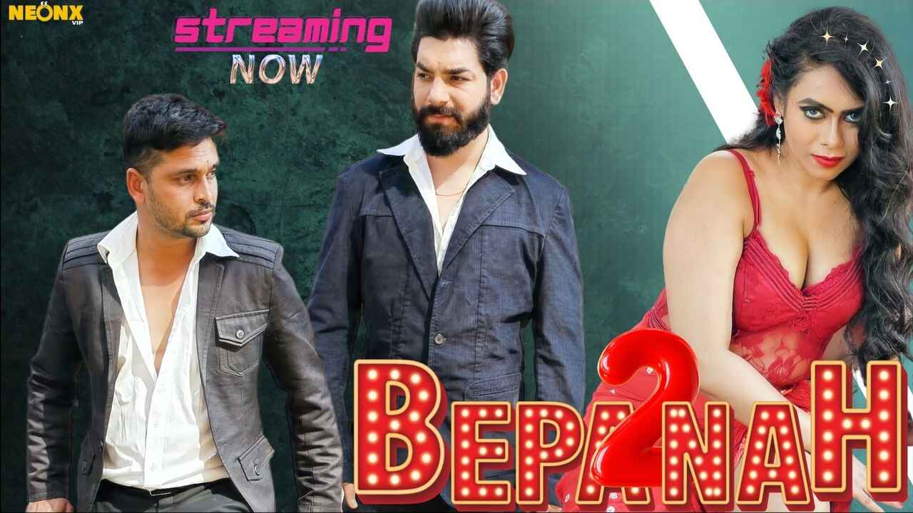 Bepanah 2 2023 Neonx Vip Originals Hindi Uncut Sex Video
