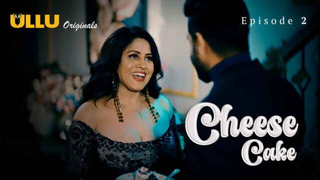 Cheese Cake 2024 Ullu Originals Hindi Sex Web Series Ep 2