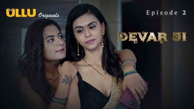 Devar Ji 2024 Ullu Originals Hindi Sex Web Series Episode 2
