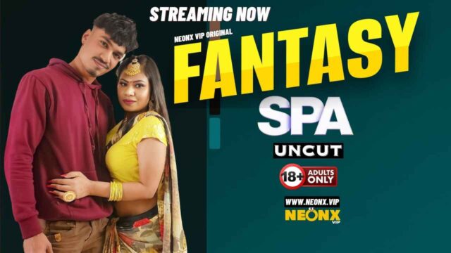 Fantasy Spa 2024 Neonx Vip Originals Hindi Uncut Sex Video
