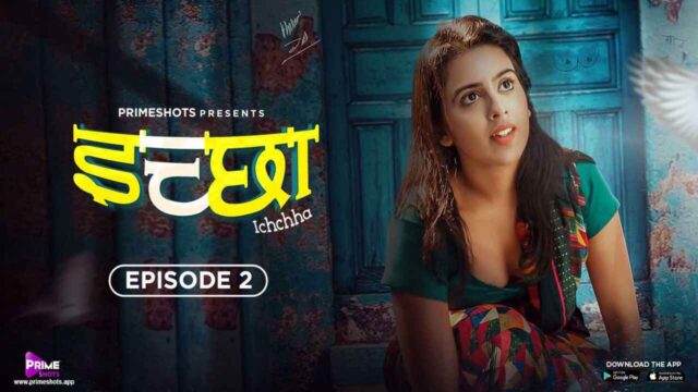 Ichchha 2024 Primeshots Hindi Sex Web Series Episode 2