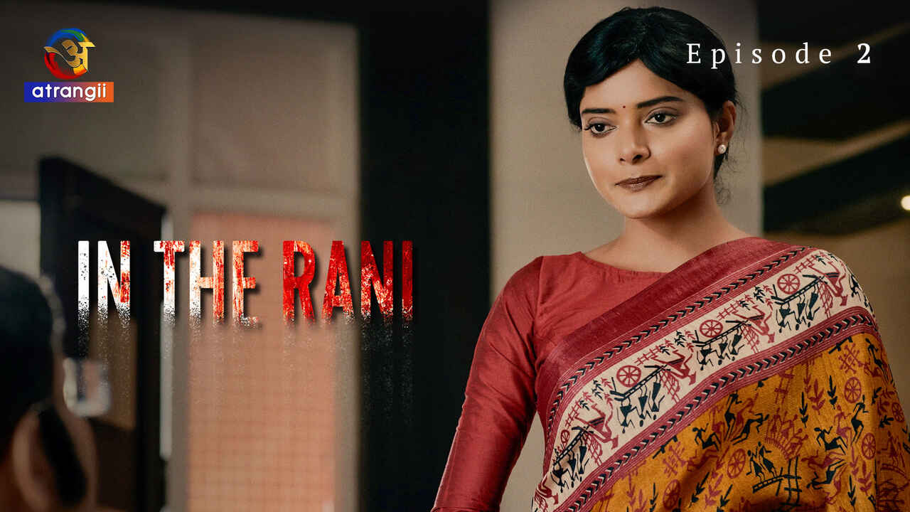In the Rani 2024 Atrangii Originals Hindi Sex Web Series Ep 2