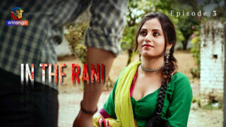 In the Rani 2024 Atrangii Originals Hindi Sex Web Series Ep 3
