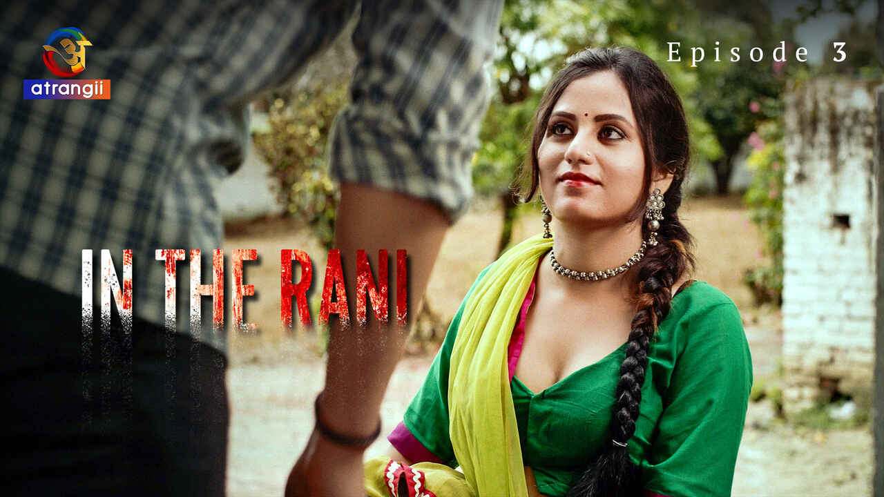 In the Rani 2024 Atrangii Originals Hindi Sex Web Series Ep 3