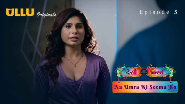 Na Umra Ki Seema Ho 2024 Ullu Hindi Sex Web Series Episode 5