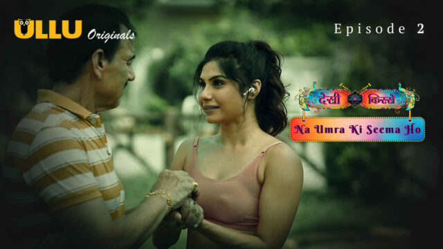 Na Umra Ki Seema Ho 2024 Ullu Hindi Sex Web Series Episode 2