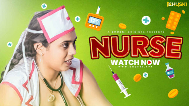 Nurse 2024 Chuski App Originals Hindi Uncut Sex Video