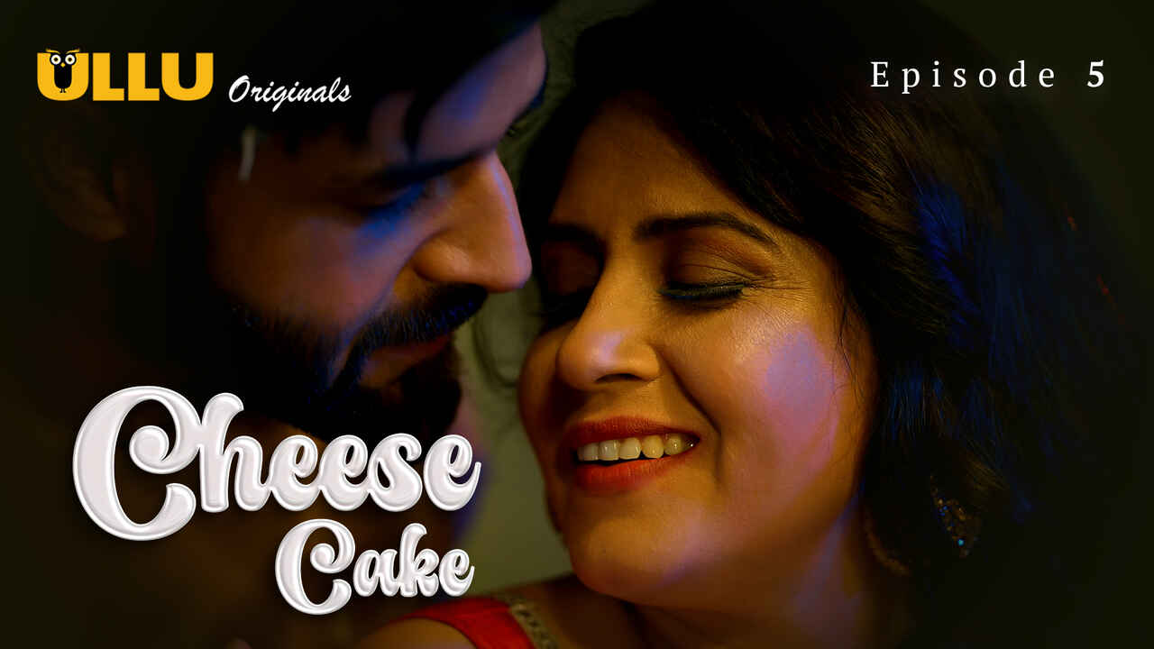Cheese Cake 2024 Ullu Originals Hindi Sex Web Series Ep 5