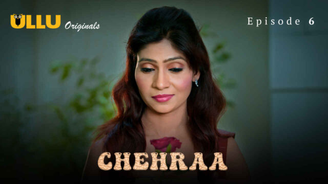 Chehraa 2024 Ullu Originals Hindi Sex Web Series Episode 6