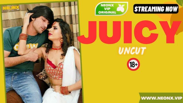 Juicy Uncut 2024 Neonx Originals Hindi Uncut Sex Video