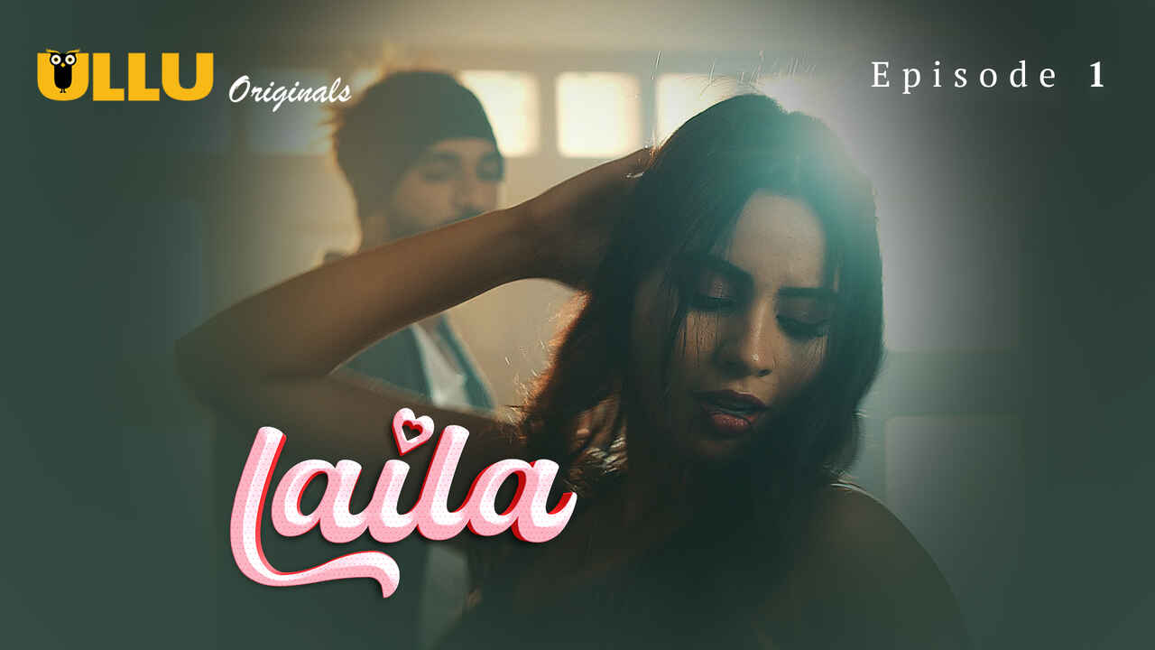 Laila 2024 Ullu Originals Hindi Sex Web Series Episode 1