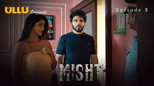 Mishti 2024 Ullu Originals Hindi Sex Web Series Episode 5