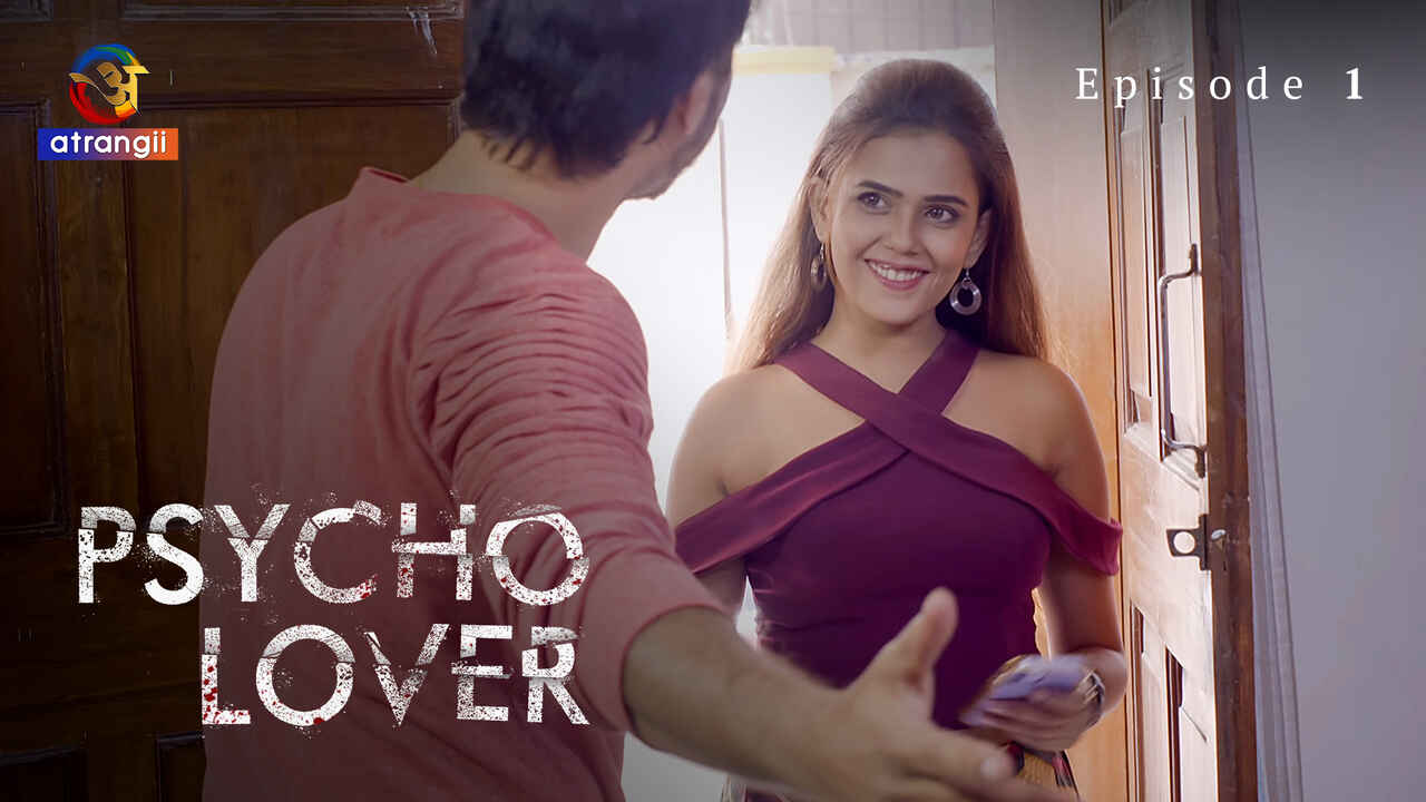 Psycho Lover 2024 2024 Atrangii Hindi Sex Web Series Ep 1