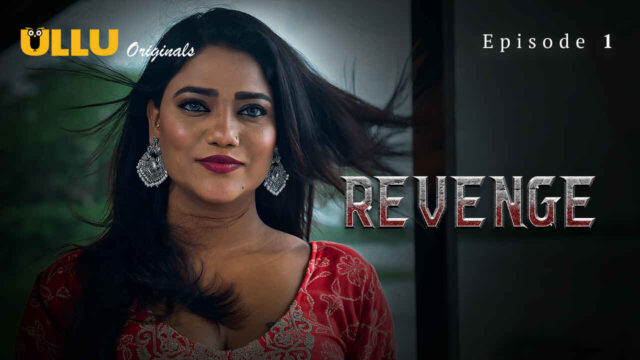 Revenge 2024 Ullu Originals Hindi Sex Web Series Episode 1
