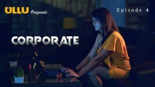 Corporate 2024 Ullu Originals Hindi XXX Web Series Episode 4
