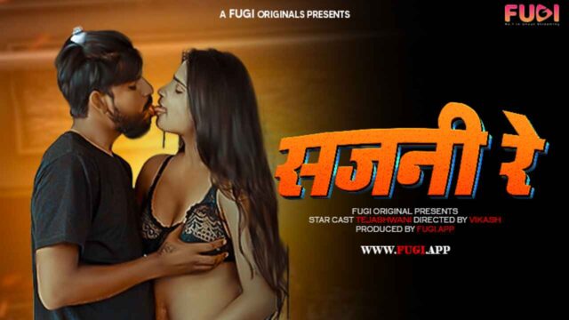 Sajani Re 2024 Fugi App Originals Hindi Uncut XXX Video