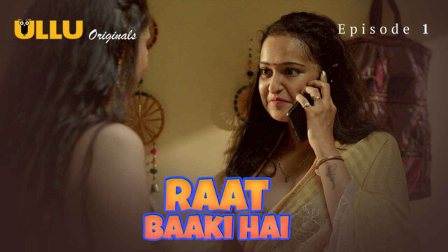 Raat Baaki Hai 2024 Ullu Originals Hindi XXX Web Series Ep 1