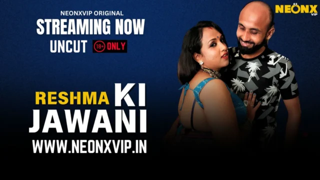 Reshma Ki Jawani 2025 Neonx Vip Hindi Uncut XXX Video