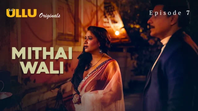Mithai Wali 2025 Ullu Originals Hindi XXX Web Series Episode 7
